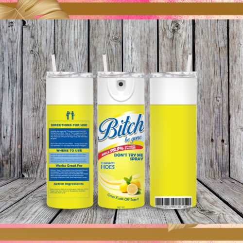 Funny Bitch Be Gone Tumbler Adios Bitch Spray Anti Bitch Spray Disinfectant Tumbler 20oz