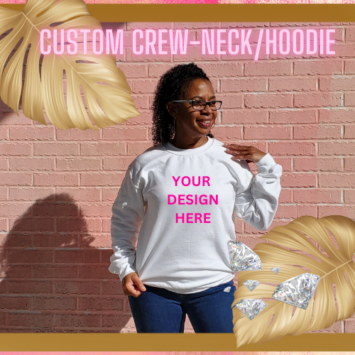 Embroidered Custom Crew-Neck/Hoodie