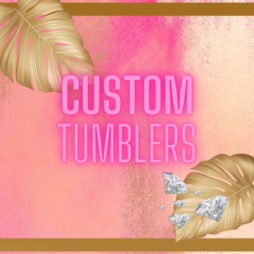 Custom Tumblers