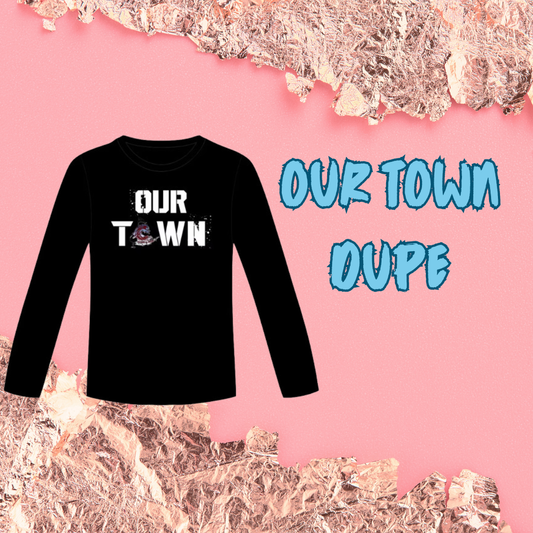 OUR TOWN DUPE (HOODIE)